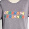 Stronger Together t shirt RJ22