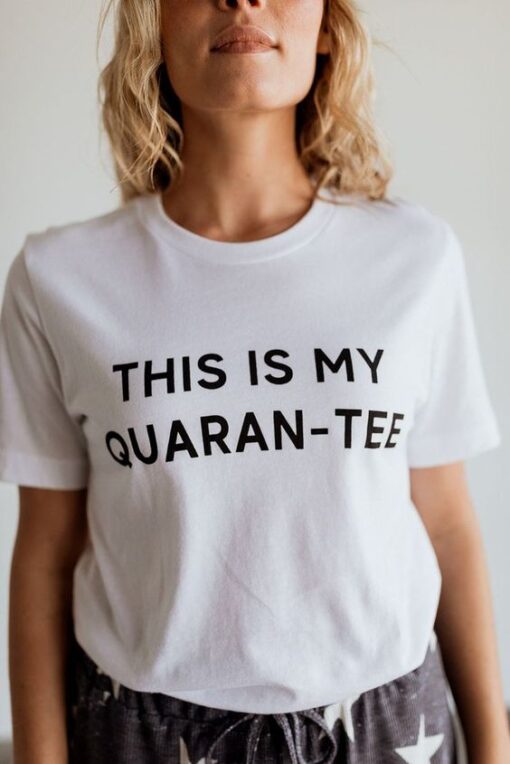 This Is My Quaran-tee t shirt RJ22