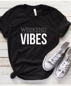 Weekend Vibes t shirt RJ22