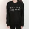 black is my happy colour sweatshirt RJ22