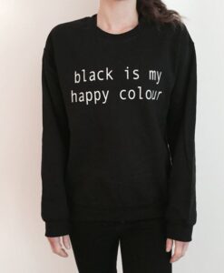 black is my happy colour sweatshirt RJ22