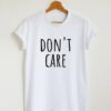 don't care t shirt RJ22