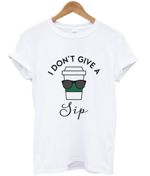 i don’t give sip t shirt RJ22