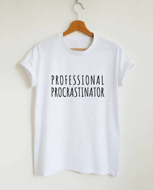 professional procrastinator t shirt RJ22