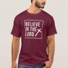 Believe In The Lord Christian Faith t shirt RJ22