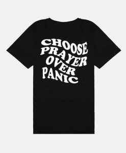 Choose Prayer Over Panic t shirt back RJ22