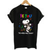 Snoopy Be You The World Will Adjust Happy Autism Awareness Day t shirt RJ22