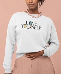 Love Yourself sweatshirt RJ22
