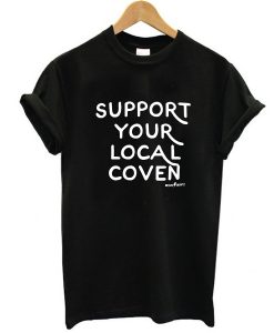 support your local coven shirt RJ22