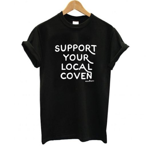 support your local coven shirt RJ22