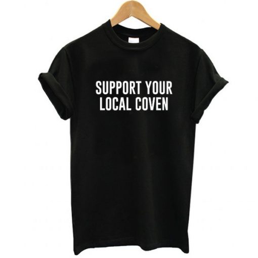 support your local coven tshirt RJ22