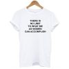 there is no limit to what me as women can accomplish t shirt RJ22