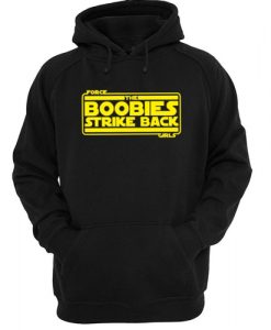 The Boobies Strike Back hoodie RJ22