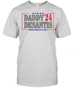 Daddy desantis 2024 make america florida t shirt RJ22