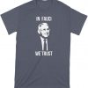 Dr Fauci In Fauci We Trust t shirt
