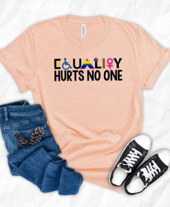 Equality Hurt No one Women Empowerment t shirt RJ22