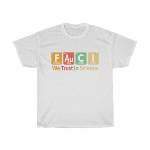 FAuCI We Trust In Science shirt RJ22