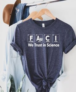 Fauci We trust in science t shirt RJ22