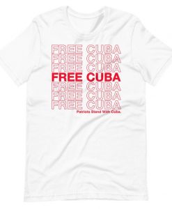 Free Cuba Patriots Stand With Cuba t shirt RJ22