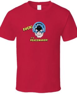 Fuck Its Peacemaker Comic John Cena t shirt