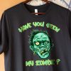 Have You Seen My Zombie shirt RJ22