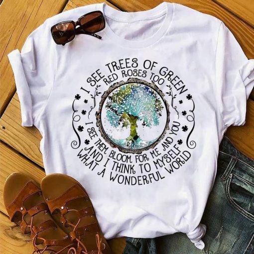 I see trees of green red roses too Wonderful World Hippie t shirt RJ22