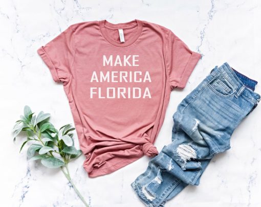Make America Florida t shirt