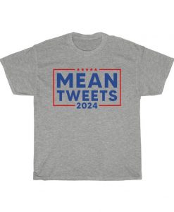 Mean Tweet 2024 t shirt RJ22