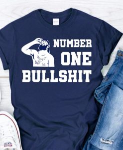 Number one bullshit t shirt RJ22