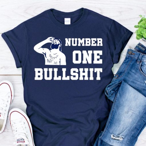 Number one bullshit t shirt RJ22