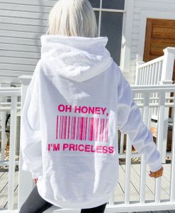 Oh Honey, I'm Priceless hoodie RJ22