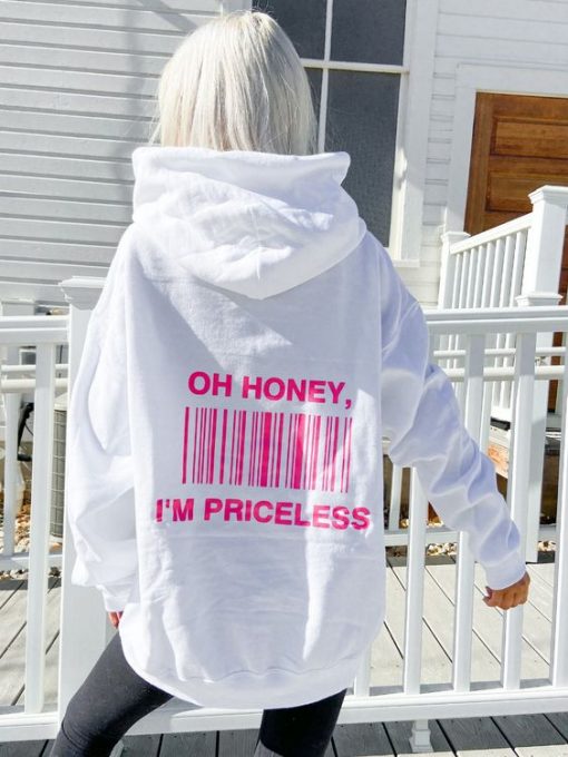 Oh Honey, I'm Priceless hoodie RJ22