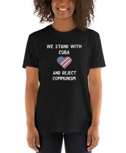 We Stand with Cuba reject communism t shirt RJ22