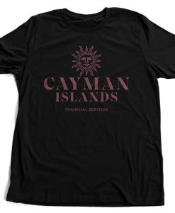 CAYMAN ISLANDS Financial Services — A Sarcastic t shirt