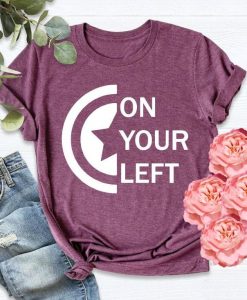 On Your Left trendy t shirt