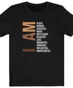 I Am Black Woman Shirt Black History Month Educated Black Girl t shirt