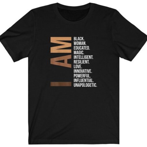 I Am Black Woman Shirt Black History Month Educated Black Girl t shirt