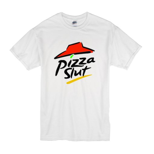 Pizza Slut t shirt