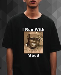 I Run With Ahmaud Arbery t shirt
