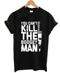 Michael Myers Halloween costume you can't kill the boogey man t shirt