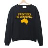 Punting Is Winning sweatshirt