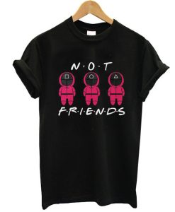 Squid games, Not Friends t shirt