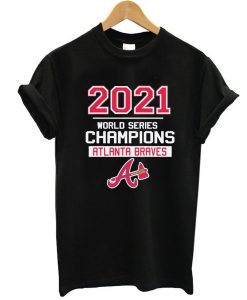 Atlanta Braves 2021 World Series Champions t shirt