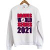 Atlanta Braves World Series 2021 Champions sweatshirt