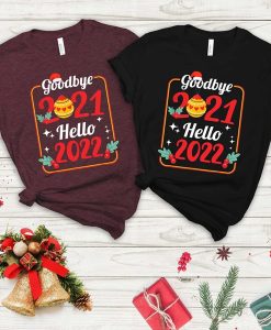 Goodbye 2021 Hello 2022 t shirt, New Year shirt