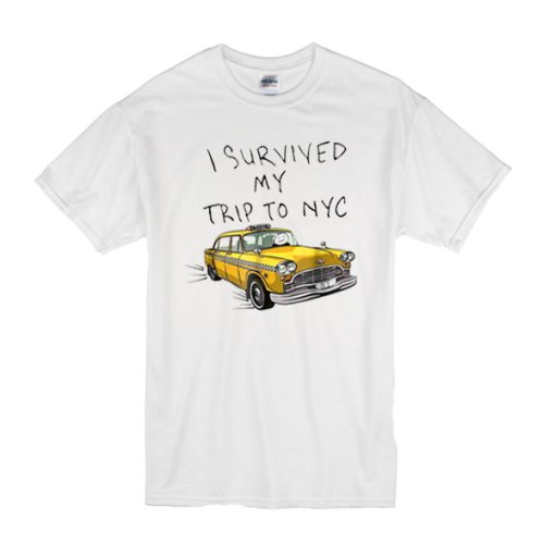 I Survived My Trip to NYC t shirt