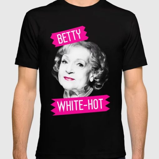 Betty White (WHITE-HOT) t shirt