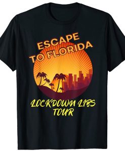 Funny DeSantis Escape To Florida Lockdown Libs Tour t shirt RJ22