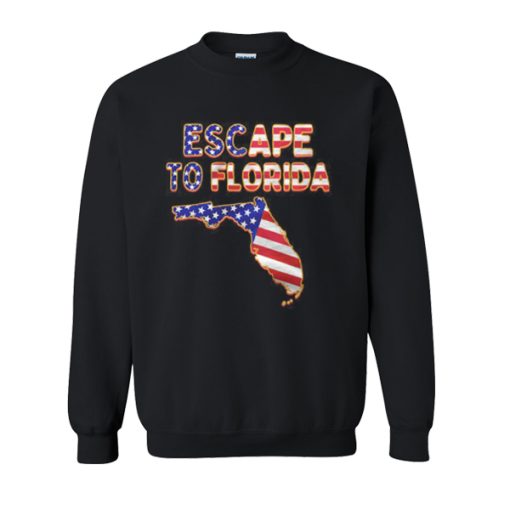 Ron DeSantis escape to Florida sweatshirt RJ22