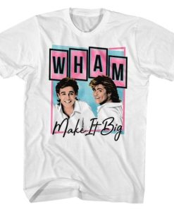 Wham Make It Big t shirt